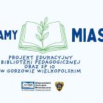 Program edukacyjny „Czytamy miasto. Podróż przez legendy Gorzowa i okolic”