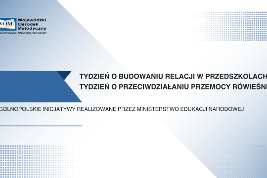Tydzień o Budowaniu Relacji i Przeciwdziałaniu Przemocy Rówieśniczej