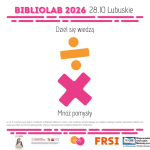 II Lubuski BiblioLAB - Dziel się wiedzą mnóż pomysły