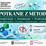 II Spotkanie z Metodyką - inspiracje i konkretne rozwiązania dla współczesnej edukacji